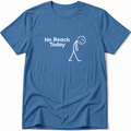 No Beach Today Tee