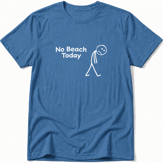 No Beach Today Tee